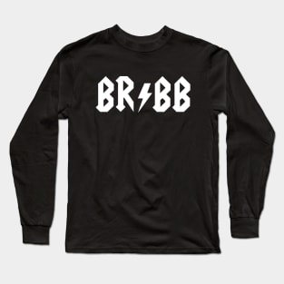 BRBB white text Long Sleeve T-Shirt